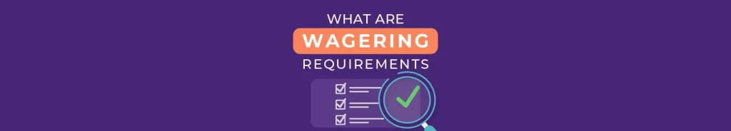 What Does Bonus Wagering Requirement Mean?
