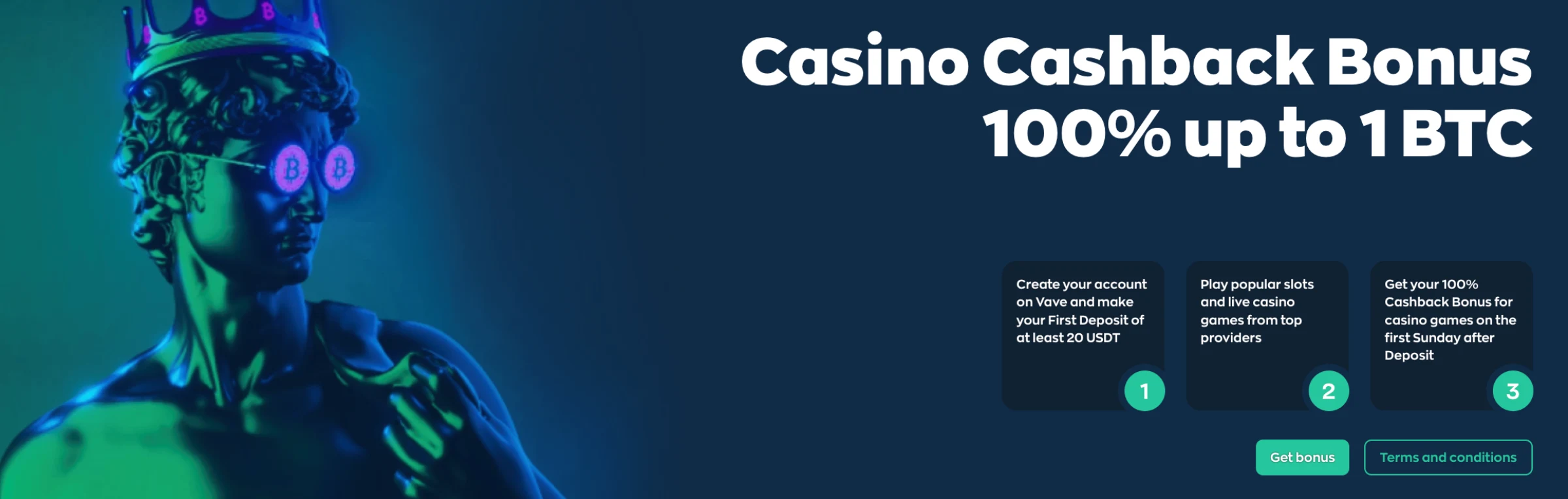 The crypto-friendly Vave casino provides a cashback bonus of up to 1 BTC for its users. 